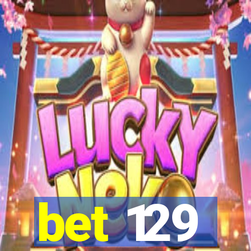 bet 129